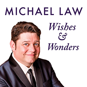 MICHAEL LAW - WISHES AND WONDERS