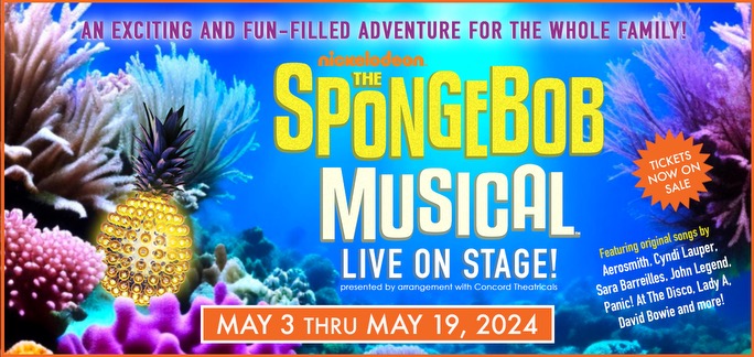 The Spongebob Musical: May 3 - May 19